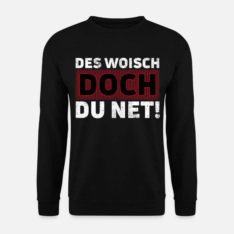 Des Woisch doch Du net. Alemannischer Dialekt - Unisex Pullover - Schwarz