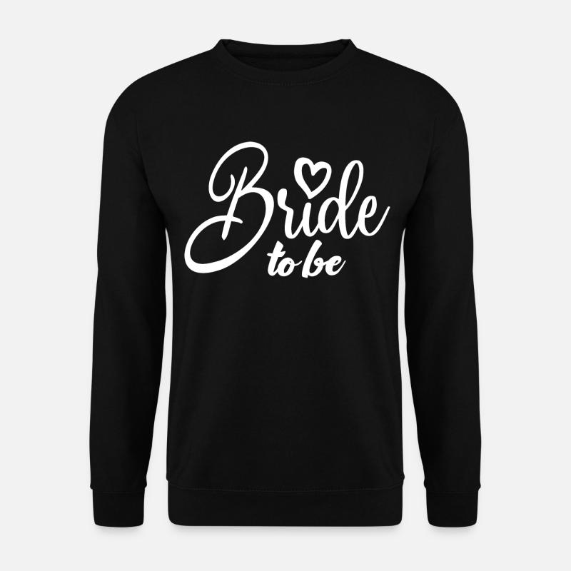 Braut, um süß zu sein Zukunft Frau Braut Dusche Hochzeit - Unisex Pullover - Schwarz