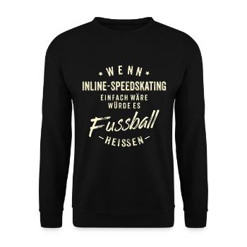 Wenn Inline Speedskating einfach wäre würde es - Unisex Pullover - Schwarz - Vorne - Alina (178cm) & Michal (187cm)
