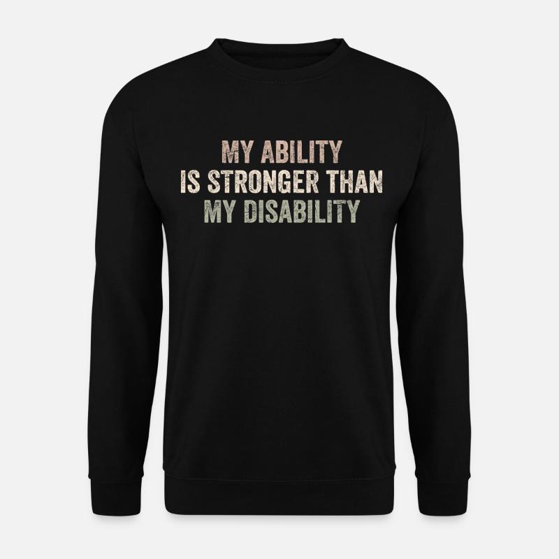 Meine Fähigkeit ist stärker als meine Behinderung - Unisex Pullover - Schwarz