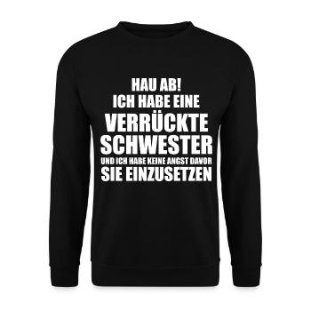 Hau ab! ich habe eine verrückte schwester - Unisex Pullover - Schwarz - Vorne - Alina (178cm) & Michal (187cm)