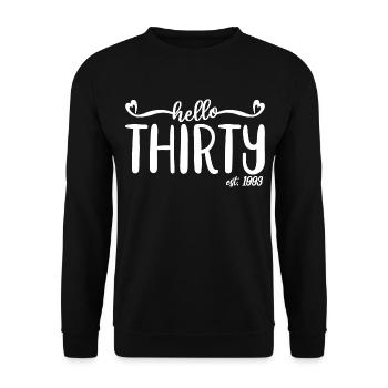 30. Geburtstag für Frauen 30 Hallo dreißig Est. 1993 - Unisex Pullover - Schwarz - Vorne - Alina (178cm) & Michal (187cm)