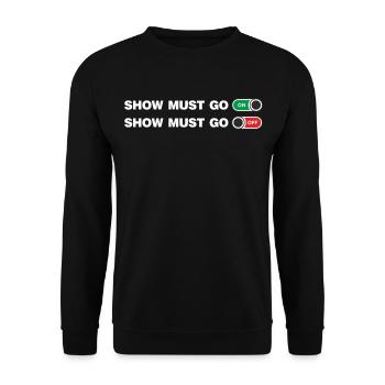 Le spectacle doit continuer et s’éteindre - Sweat-shirt Unisexe - noir - Devant - Alina (178cm) & Michal (187cm)