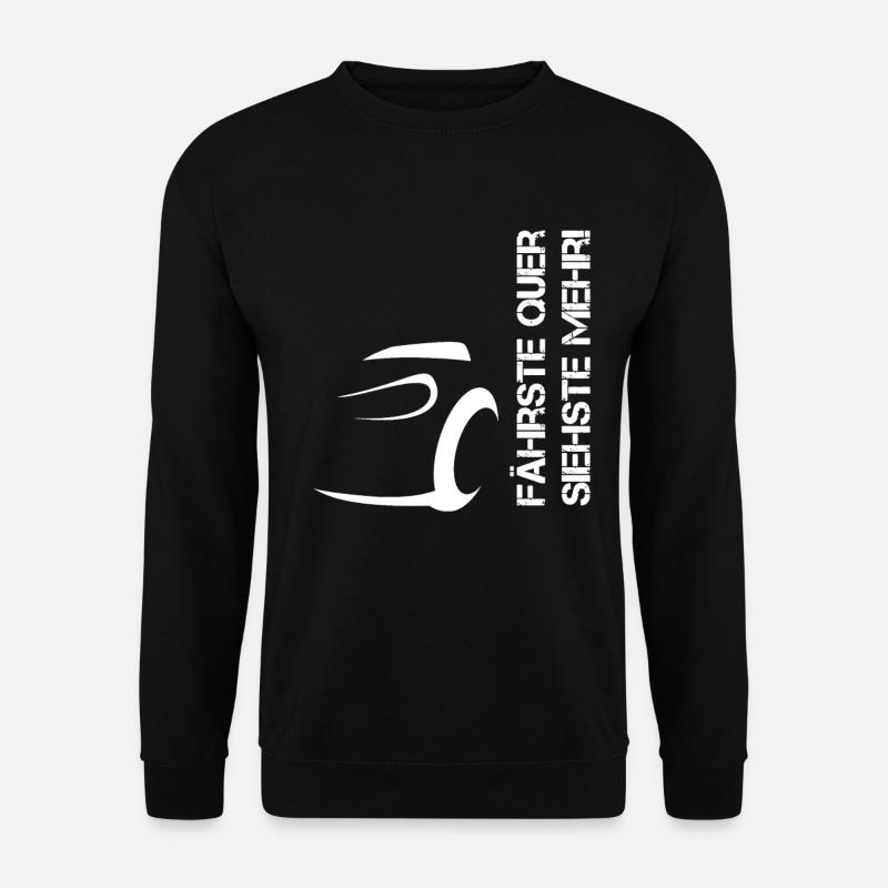 Fährste quer, siehste mehr Design white - Unisex Pullover - Schwarz