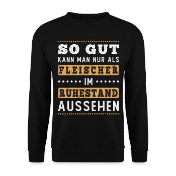 Rente Rentner Ruhestand Geschenk Fleischer Spruch - Unisex Pullover - Schwarz - Vorne - Alina (178cm) & Michal (187cm)