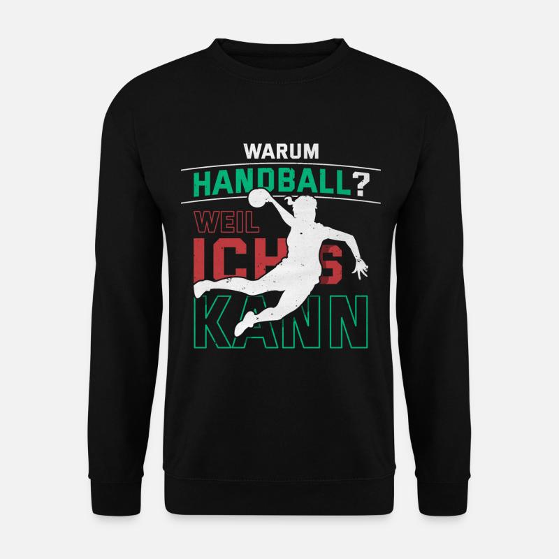 Handballer - Warum Handball? - Weil ich's kann! - Unisex Pullover - Schwarz