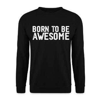 Geboren, um großartig zu sein - Unisex Pullover - Schwarz - Vorne - Alina (178cm) & Michal (187cm)