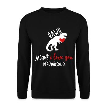 rawr means i love you in dinosaur Valentinstag Ges - Unisex Pullover - Schwarz - Vorne - Alina (178cm) & Michal (187cm)