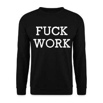 Fuck Work - Unisex Pullover - Schwarz - Vorne - Alina (178cm) & Michal (187cm)