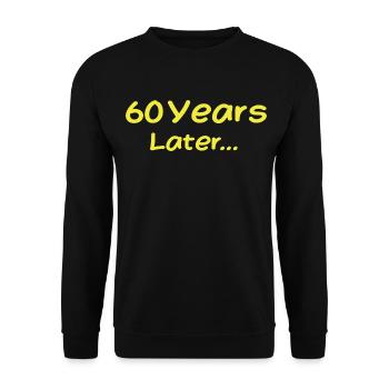 60 Years Later Funny Birthday Gifts, 60th Birthday - Sweat-shirt Unisexe - noir - Devant - Alina (178cm) & Michal (187cm)