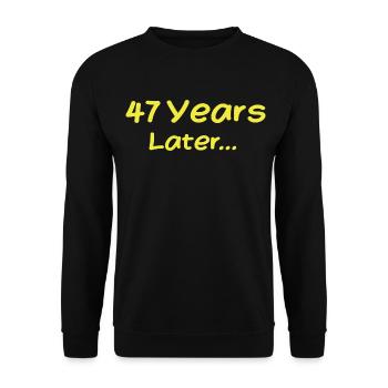 47 Years Later Funny Birthday Gifts, 47th Birthday - Unisex Sweatshirt - black - Front - Alina (178cm) & Michal (187cm)