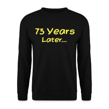 73 Years Later Funny Birthday Gifts, 73th Birthday - Unisex Sweatshirt - black - Front - Alina (178cm) & Michal (187cm)
