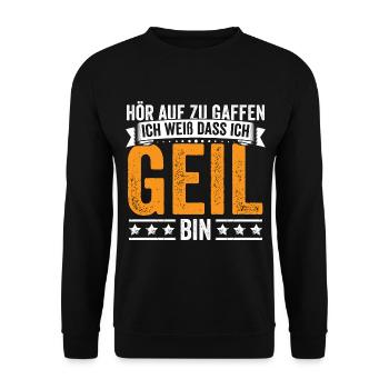 Hör auf zu Gaffen Ich weiß dass ich Geil bin - Unisex Pullover - Schwarz - Vorne - Alina (178cm) & Michal (187cm)