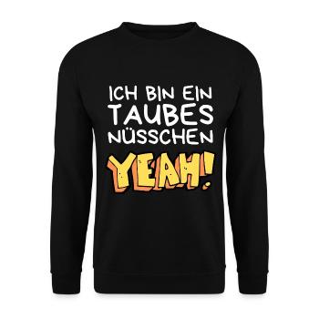Ich bin ein taubes Nüsschen yeah Spruch Fersehen - Unisex Pullover - Schwarz - Vorne - Alina (178cm) & Michal (187cm)