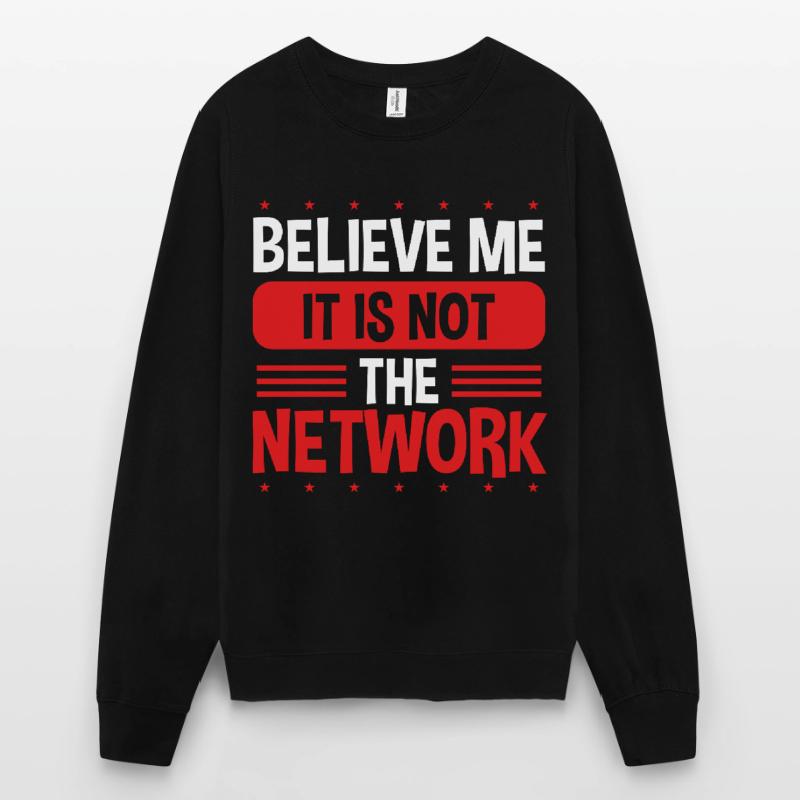 Engineering Code It is not the Network Engineer Sweat-shirt Unisexe