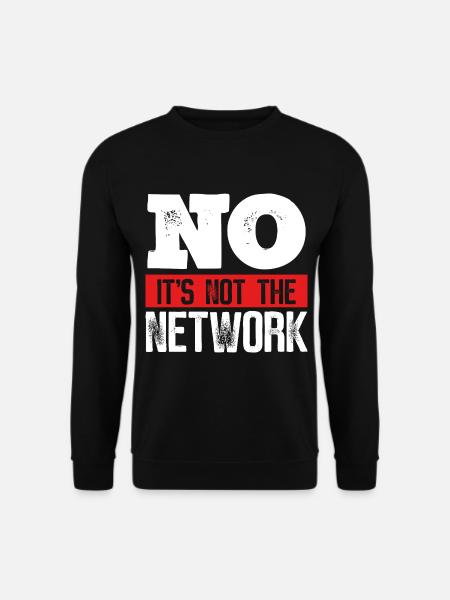 Network Engineer Its not the Computer Server - Unisex Pullover - Schwarz