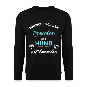 vorsicht frauchen hund harmlos hunde spruch - Unisex Pullover - Schwarz - Vorne - Alina (178cm) & Michal (187cm)