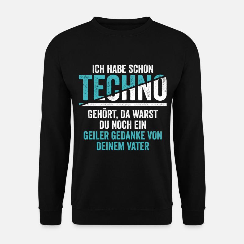 Ich habe schon Techno gehört - Unisex Pullover - Schwarz