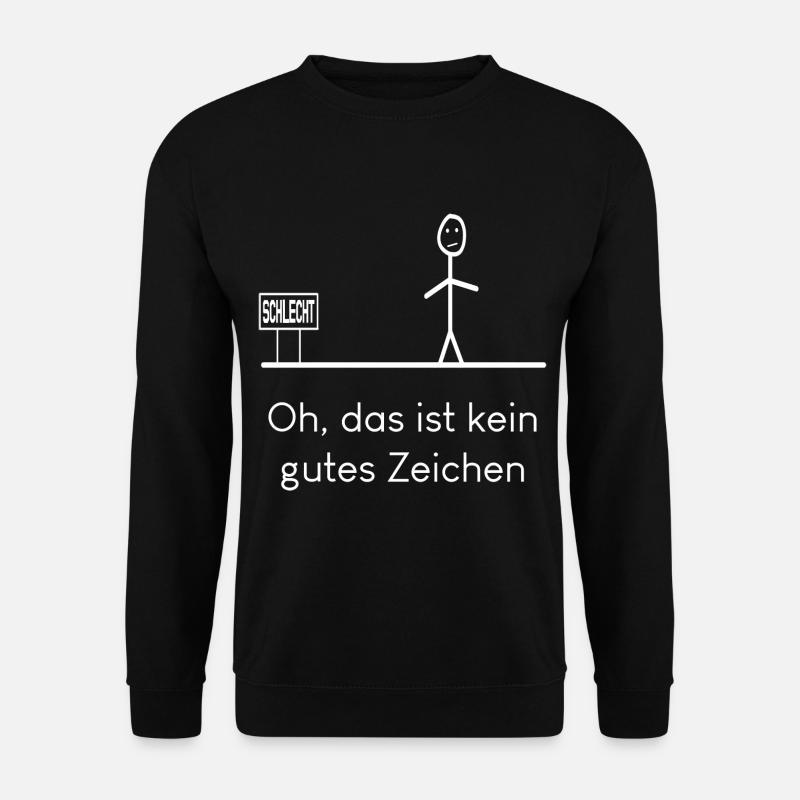 Oh das ist kein gutes Zeichen - Unisex Pullover - Schwarz