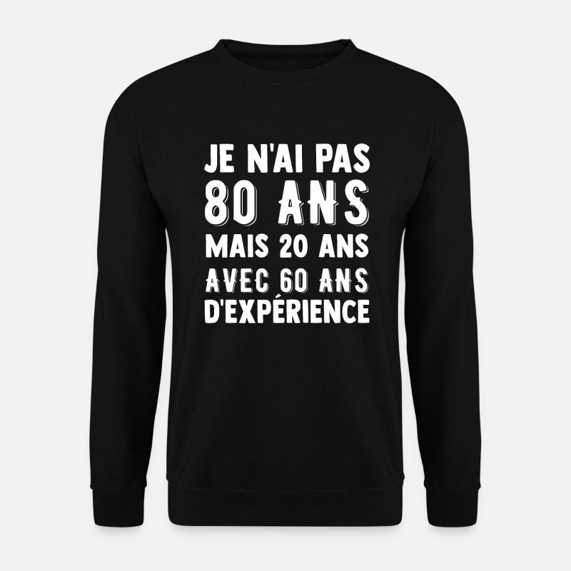 Cadeau 80 ans - Sweat-shirt Unisexe - noir