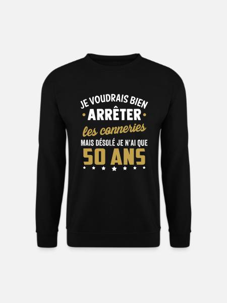 50 ans cadeau t shirt 50 ans - Sweat-shirt Unisexe - noir