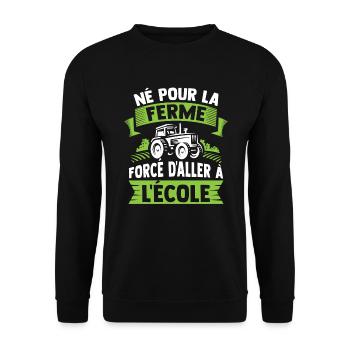 Né pour la ferme forcé d'aller à l'école - Sweat-shirt Unisexe - noir - Devant - Alina (178cm) & Michal (187cm)