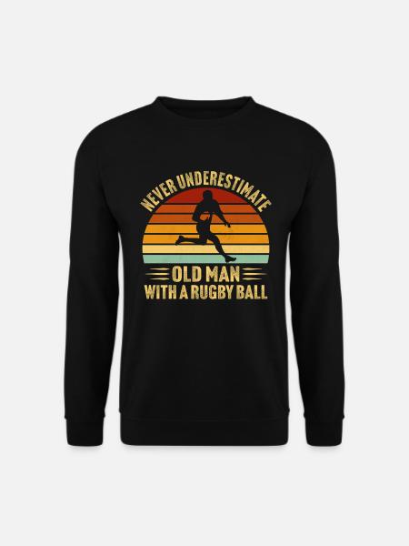Never underestimate an old man with a rugby ball - Unisex Sweatshirt - black