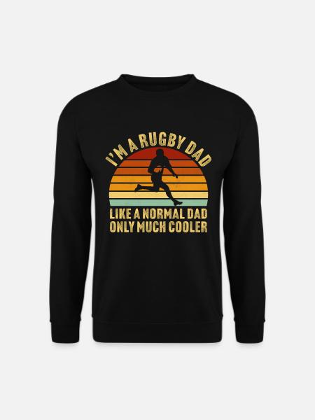 I'm a rugby dad like a normal dad but much cooler - Unisex Sweatshirt - black
