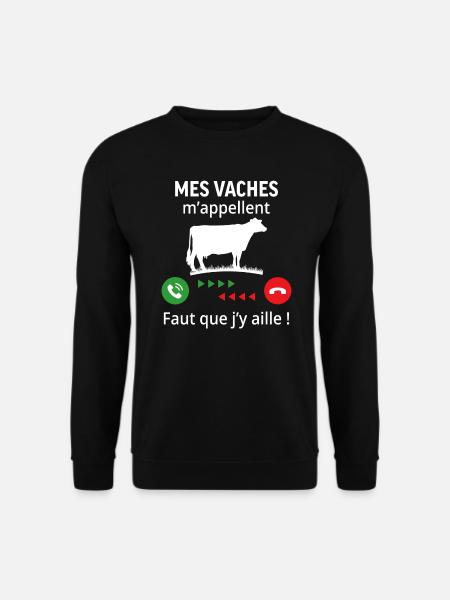mes vaches m'appellent ...faut que j'y aille ! - Sweat-shirt Unisexe - noir
