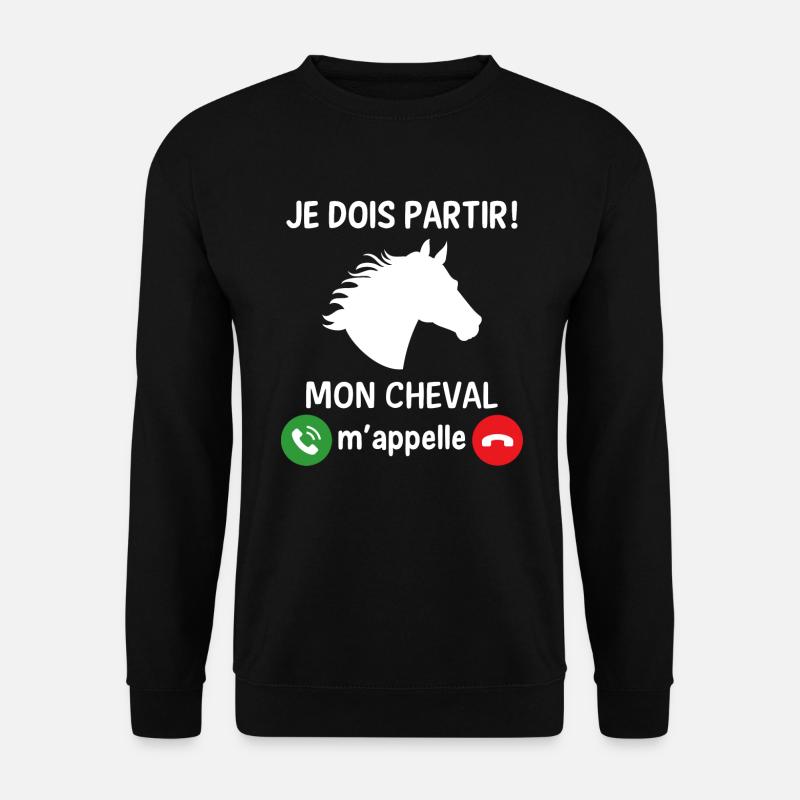 Je dois partir mon cheval m'appelle - Sweat-shirt Unisexe - noir