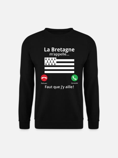 La Bretagne m'appelle faut que j'y aille! - Sweat-shirt Unisexe - noir