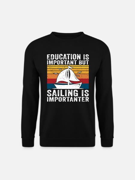 Uddannelse er vigtig, men sejlads er vigtigere - Unisex sweater - sort
