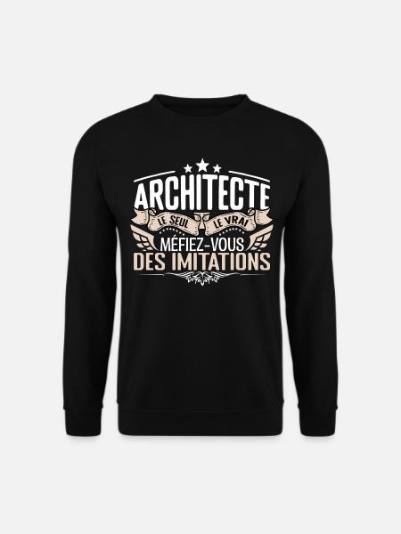 Architecte le seul Architecte le vrai Architecte - Sweat-shirt Unisexe - noir
