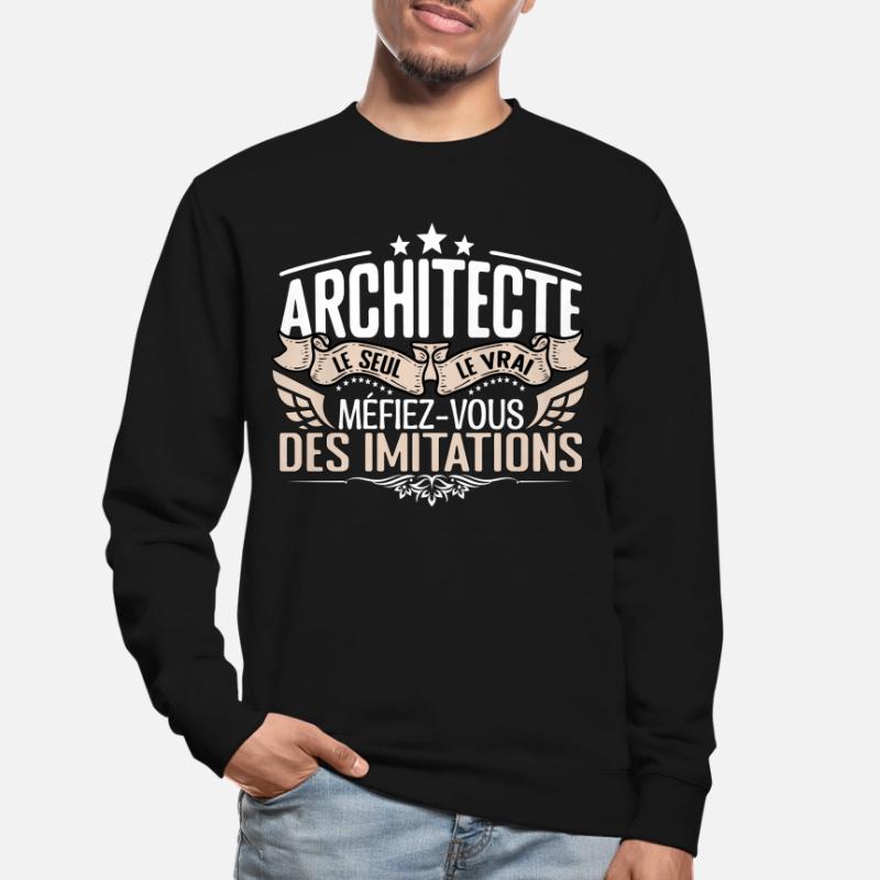 Architecte le seul Architecte le vrai Architecte Sweat-shirt Unisexe