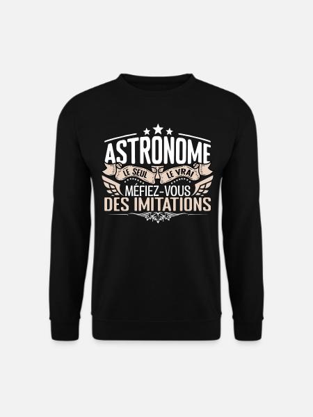 Astronome le seul Astronome le vrai Astronome - Sweat-shirt Unisexe - noir