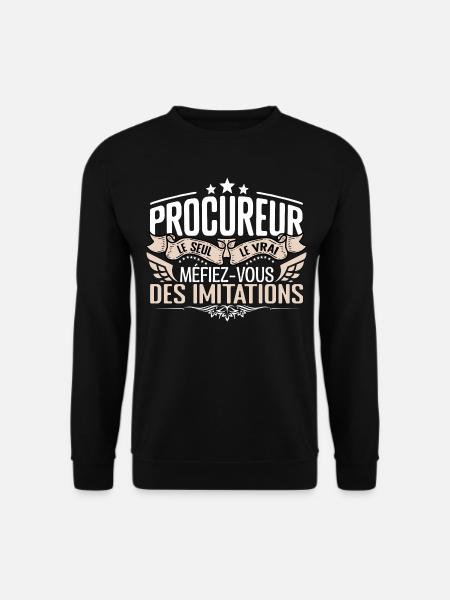 Procureur le seul Procureur le vrai Procureur - Sweat-shirt Unisexe - noir