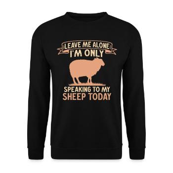 Lass mich in Ruhe, ich spreche heute nur zu meinen Schafen - Unisex Pullover - Schwarz - Vorne - Alina (178cm) & Michal (187cm)