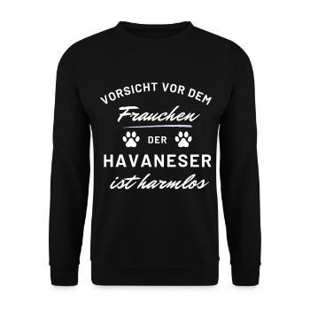 vorsicht frauchen havaneser harmlos hunde spruch - Unisex Pullover - Schwarz - Vorne - Alina (178cm) & Michal (187cm)