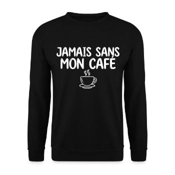 Jamais sans mon café - café matin - Sweat-shirt Unisexe - noir - Devant - Alina (178cm) & Michal (187cm)