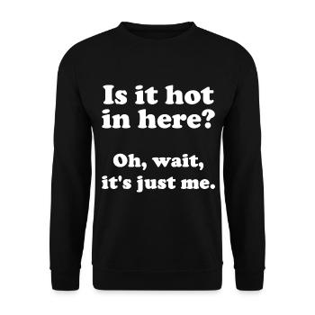 Est-ce qu’il fait chaud ici? Oh, attendez, c’est juste moi. - Sweat-shirt Unisexe - noir - Devant - Alina (178cm) & Michal (187cm)