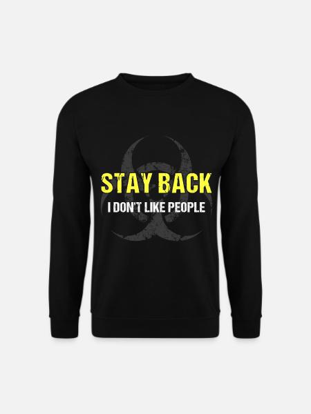 Stay Back I Don't Like People - Unisex Sweatshirt - black