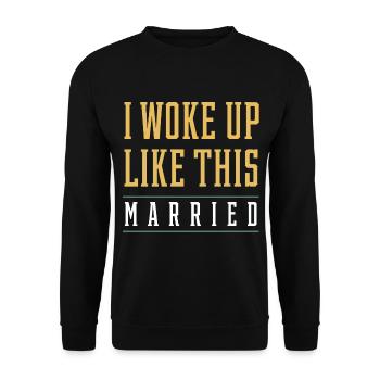 I Woke up Like This Married - Boyfriend Funny Gift - Unisex Sweatshirt - black - Front - Alina (178cm) & Michal (187cm)