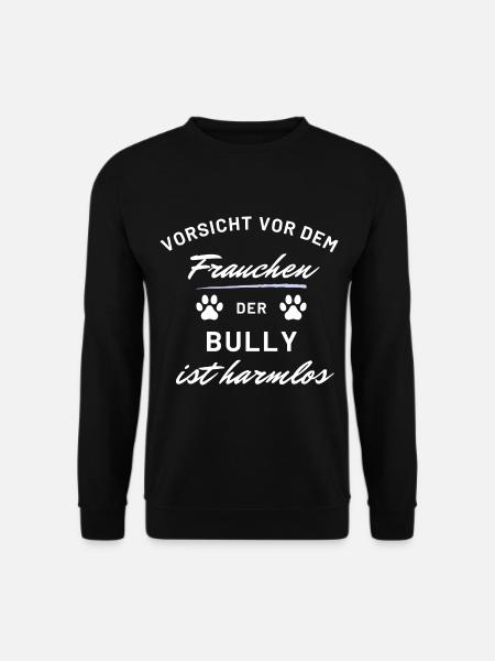 vorsicht vor frauchen bully harmlos hunde spruch - Unisex Pullover - Schwarz