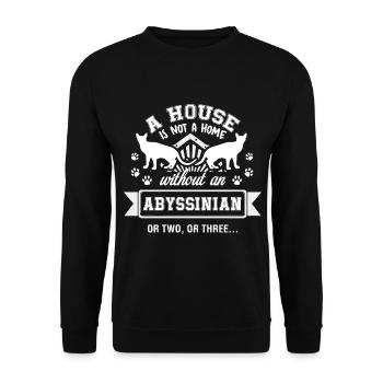 A House Is Not A Home Without An Abyssinian - Unisex Sweatshirt - black - Front - Alina (178cm) & Michal (187cm)