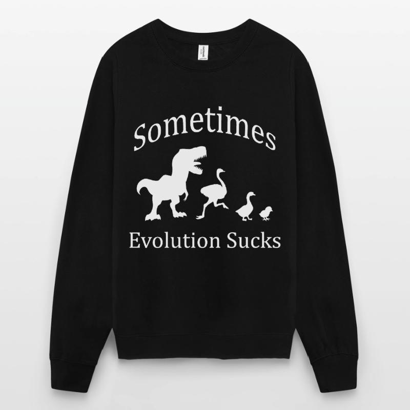 Sometimes Evolution Sucks Sweat-shirt Unisexe