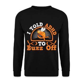 I said ADHD to Buzz by ADHD warrior Nuerodiv - Unisex Sweatshirt - black - Front - Alina (178cm) & Michal (187cm)