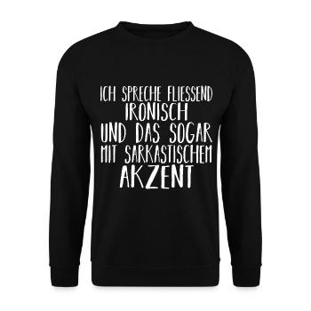 Lustige Sprüche Sarkasmus Witzige Sprüche - Unisex Pullover - Schwarz - Vorne - Alina (178cm) & Michal (187cm)