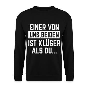 EINER VON UNS BEIDEN IST KLÜGER ALS DU - Unisex Pullover - Schwarz - Vorne - Alina (178cm) & Michal (187cm)