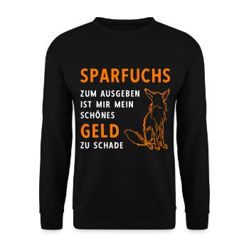 Sparfuchs Geld Ausgeben Geizhals Geiz Schwaben - Unisex Pullover - Schwarz - Vorne - Alina (178cm) & Michal (187cm)