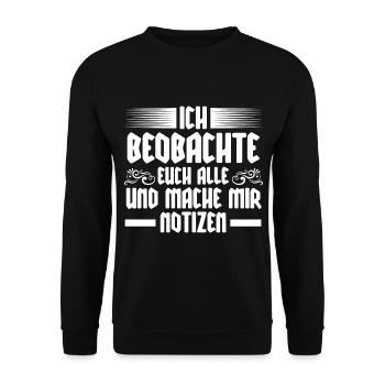 Ich Beobachte Euch Alle Und Mache Mir Notizen - Unisex Pullover - Schwarz - Vorne - Alina (178cm) & Michal (187cm)